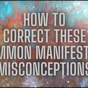 Common Errors In Applying Manifesting Concepts | Tips & Advice