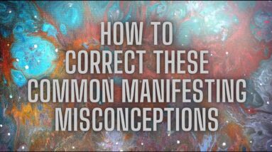 Common Errors In Applying Manifesting Concepts | Tips & Advice