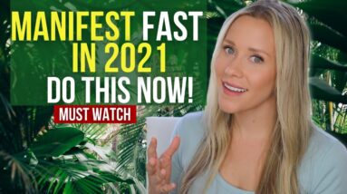 Do THIS To Manifest Miracles FAST In 2021 | Law of Attraction