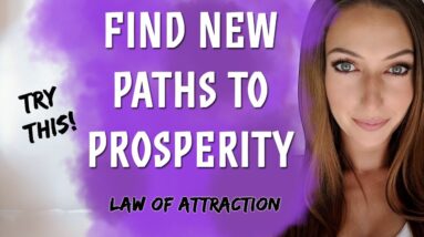 Find New Paths To Prosperity (My Method)