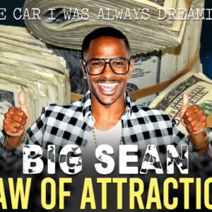 Big Sean LAW OF ATTRACTION | "I Got The Car I Was Always Dreaming About" (wow!)