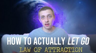 How To ACTUALLY Let Go (law of attraction)