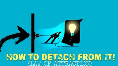 How To Detach From Your Desire In Order To MANIFEST IT!