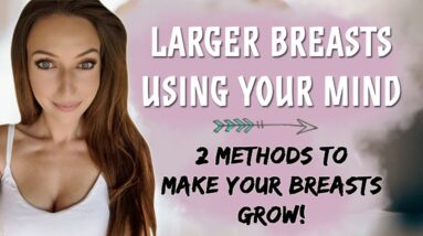 How To Grow Larger Breasts With The Law Of Attraction (Grow Overnight!)