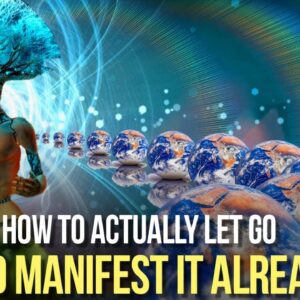 How To Let Go & MANIFEST (A Common Mistake)