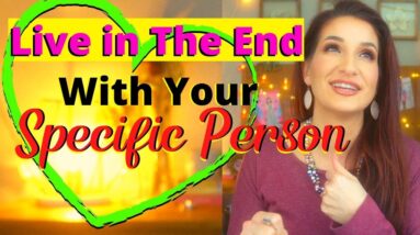 How To Live in The End With Your Specific Person