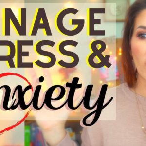 How to Manage Chronic Stress and Anxiety