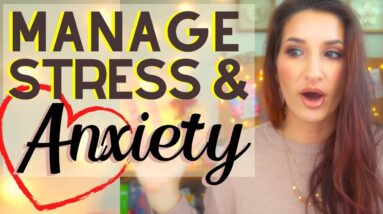How to Manage Chronic Stress and Anxiety