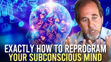 Dr Bruce Lipton - EXACTLY How To Reprogram Your Subconscious (then you can manifest what you want)
