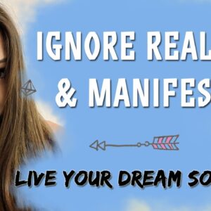How To Ignore Your Reality & Manifest Faster (Create Your Ideal Reality For 2020!)