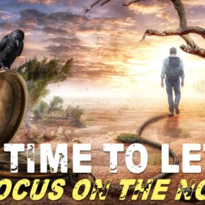 It's Time To LET GO! Focus on the NOW!
