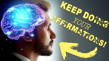 KEEP DOING YOUR AFFIRMATIONS! (here's why!)