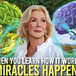 Louise Hay - Miracles Will Begin To Happen (if you do this)