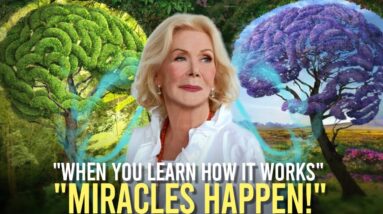 Louise Hay - Miracles Will Begin To Happen (if you do this)