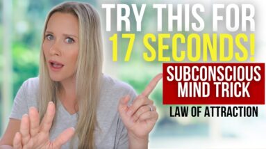 Manifest in 17 Seconds?! | Try This Law of Attraction Subconscious Trick!