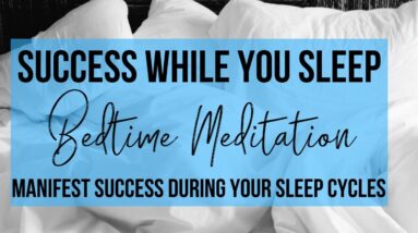 Manifest Success While You Sleep | Subconscious Bedtime Meditation