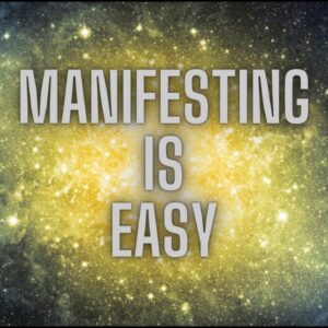 Manifesting IS EASY | Why Do I Say This?