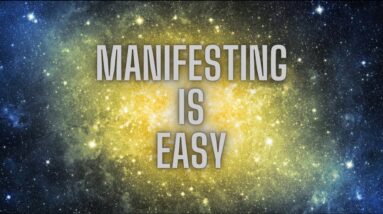 Manifesting IS EASY | Why Do I Say This?