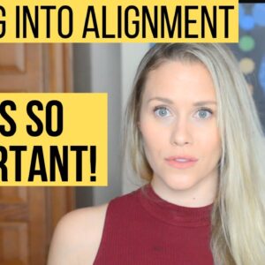 Getting Into ALIGNMENT | THIS Is What Has To Happen For Something To Manifest