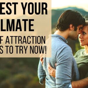 HOW TO MANIFEST YOUR SOULMATE | 10 Law of Attraction Exercises to Try NOW!