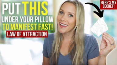 Put This Under Your Pillow To Manifest FAST | SUPERCHARGE Your Manifesting | Law of Attraction