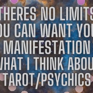 You Can WANT Your Manifestations | No Limitations | What I think About Tarot & Psychics 💕