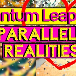Understanding Parallel Realities and Quantum Leap