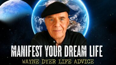 Wayne Dyer - How To Manifest Your DREAM LIFE (no limits)