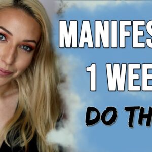 Manifest in 1 week! How To Manifest Your Desire As Fast As Possible! Law of Attraction