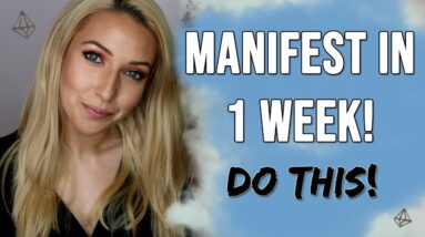 Manifest in 1 week! How To Manifest Your Desire As Fast As Possible! Law of Attraction