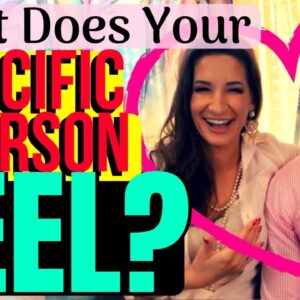 What Does Your Specific Person Feel When You're Manifesting Them?