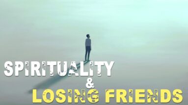 Why You Are LOSING FRIENDS With LOA & SPIRITUALITY! (eye opening!)