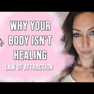 Why Your Body Isn't Healing And What To Do To Fix It TODAY!! (Manifest Healing)