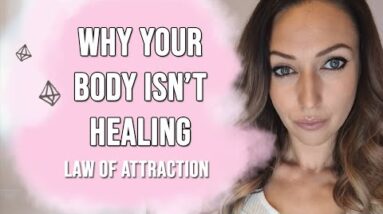 Why Your Body Isn't Healing And What To Do To Fix It TODAY!! (Manifest Healing)