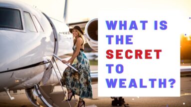 What Is The Secret To Becoming Wealthy?  18 Affirmations For Building Multiple Income Streams!