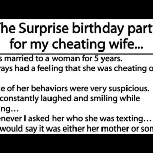 The surprise birthday party for my cheating wife...The end of the story is very cool