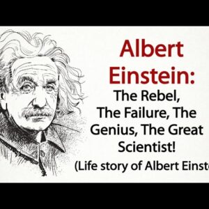 Albert Einstein: The Rebel, The Failure, The Genius, The Great Scientist!