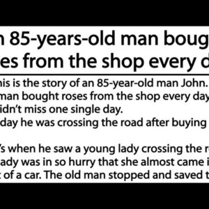 An 85-years-old man bought roses from the shop every day.