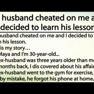 My husband cheated on me and I decided to learn his lesson... Always value your wife