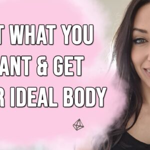 Eat What You Want And Get Your Ideal Body - Law of Attraction!