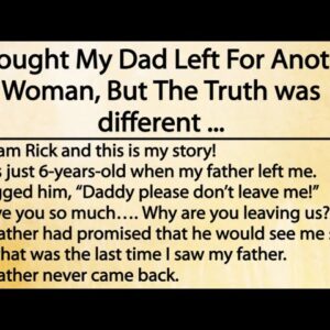 I Thought My Dad Left For Another Woman, But The Truth was different .. Lesson learned story