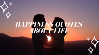 Famous Happiness Quotes About Life