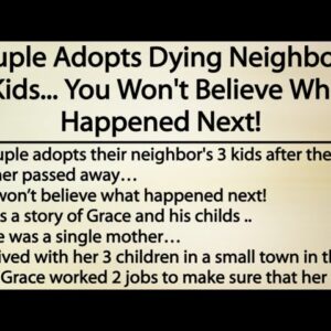 Couple Adopts Dying Neighbor's 3 Kids... You Won't Believe What Happened Next! A great story of love