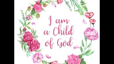 I am a child of God