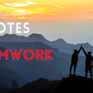 What Are The Best Motivational Quotes For Teamwork?  18 Amazing Affirmations For Co-operation!