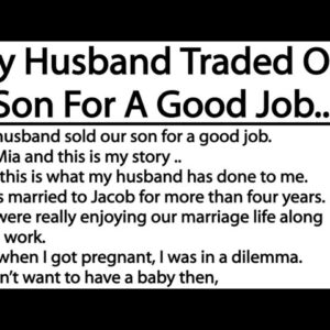 My husband sold our son for a good job... Story of strong woman