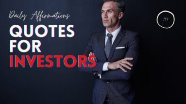 What Are The Best Motivational Quotes For Investors?  18 Personal Affirmations For Investing Vision!