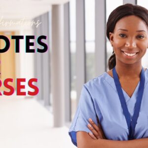 What Are The Best Motivational Quotes For Nurses?  18 Affirmations To Amplify Your Love Of Nursing!