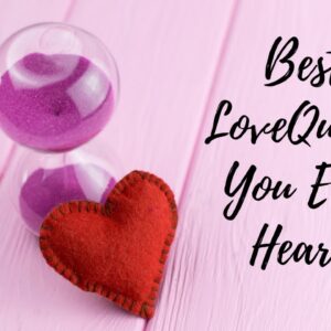 The Best Love Quotes You Ever Heard