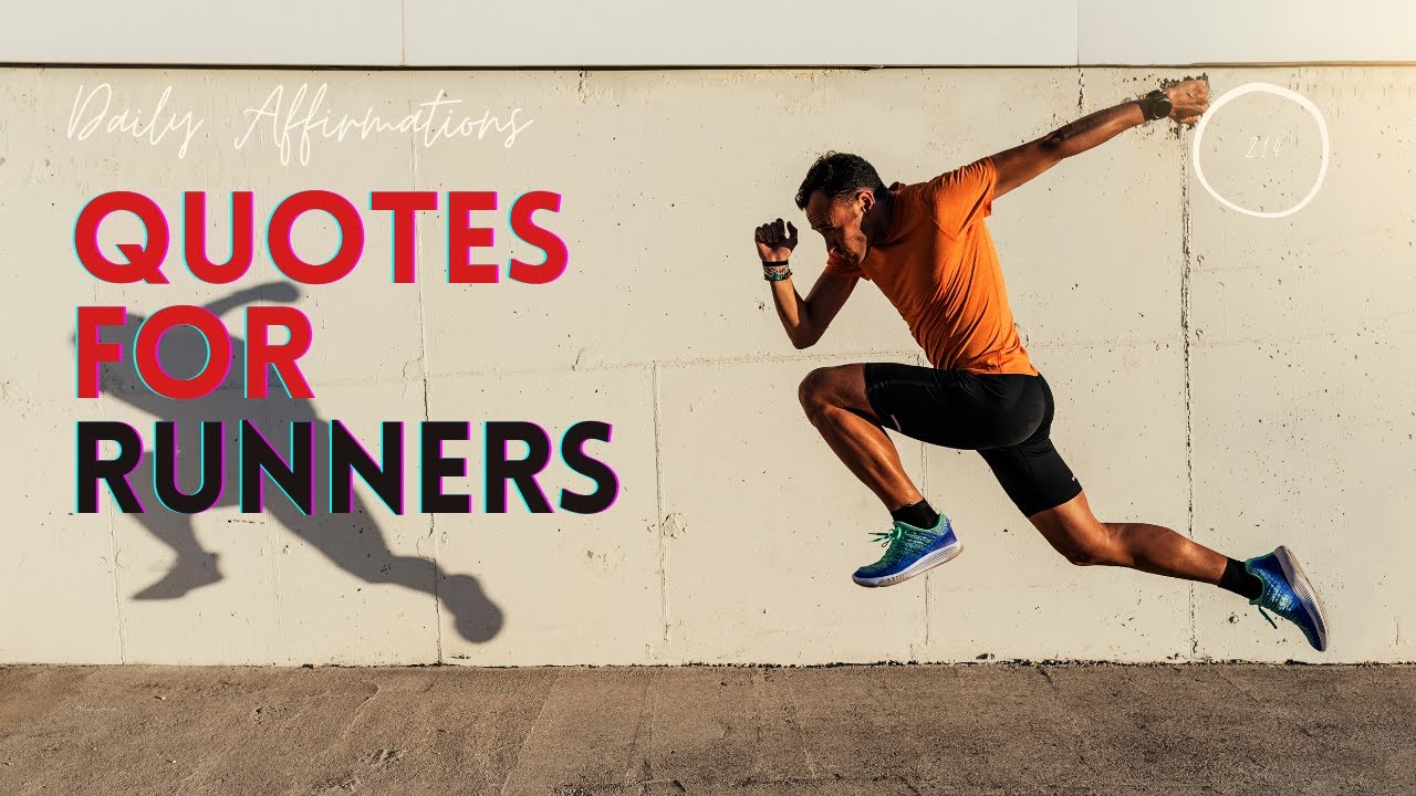 What Are The Best Motivational Quotes For Runners? 18 Affirmations For ...